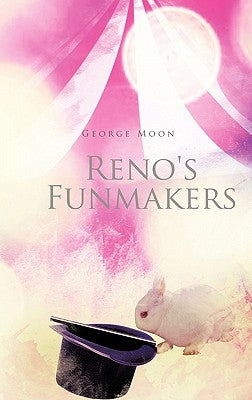 Reno's Funmakers by Moon, George