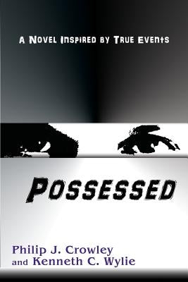 Possessed by Crowley, Philip J.