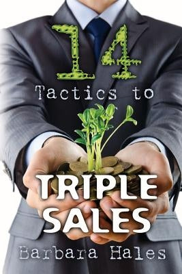 14 Tactics to Triple Sales by Hales, Barbara