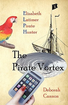 The Pirate Vortex: Elizabeth Latimer, Pirate Hunter by Cannon, Deborah