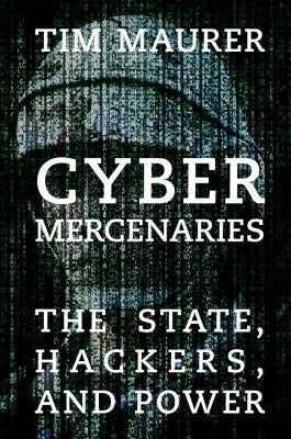 Cyber Mercenaries by Maurer, Tim