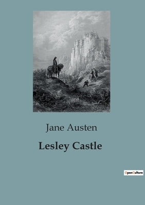 Lesley Castle by Austen, Jane