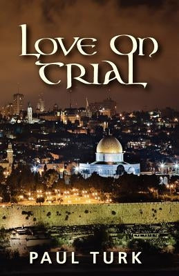 Love On Trial by Turk, Paul