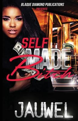 Self Made Bitch by Jauwel