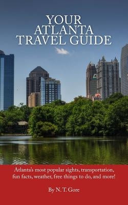 Your Atlanta Travel Guide by Gore, N. T.