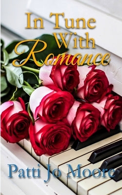 In Tune With Romance by Moore, Patti Jo