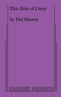 This Side of Crazy by Shores, Del