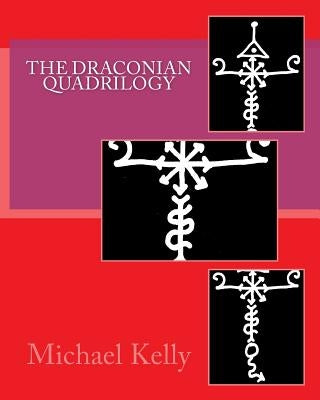 The Draconian Quadrilogy by Kelly, Michael