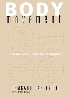 Body Movement: Coping with the Environment by Bartenieff, Irmgard