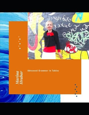 Advanced Grammar in Tables: English Grammar is easy by Hrabar, Marina