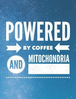 Powered By Coffee And Mitochondria: 8.5x11 Large Graph Notebook with Floral Margins for Adult Coloring by Quote Notebooks, Grunduls Co
