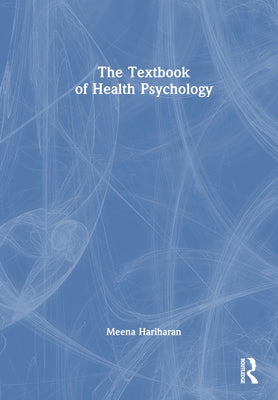 The Textbook of Health Psychology by Hariharan, Meena