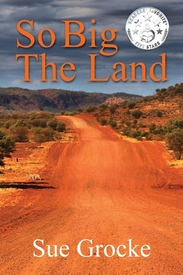 So Big The Land: A True story about life in the outback by Grocke, Sue