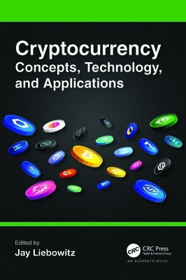 Cryptocurrency Concepts, Technology, and Applications by Liebowitz, Jay