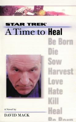 A Star Trek: The Next Generation: Time #8: A Time to Heal by Mack, David
