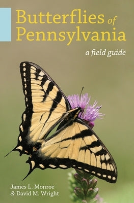 Butterflies of Pennsylvania: A Field Guide by Monroe, James L.
