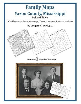 Family Maps of Yazoo County, Mississippi by Boyd J. D., Gregory a.