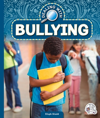 Dealing with Bullying by Giedd, Steph