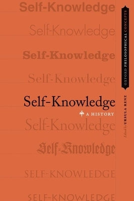 Self-Knowledge: A History by Renz, Ursula