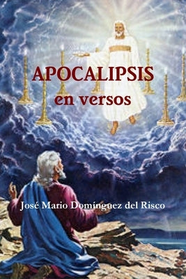 APOCALIPSIS en versos by Domínguez del Risco, José Mario