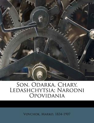 Son. Odarka. Chary. Ledashchytsia; Narodni Opovidania by Vovchok, Marko