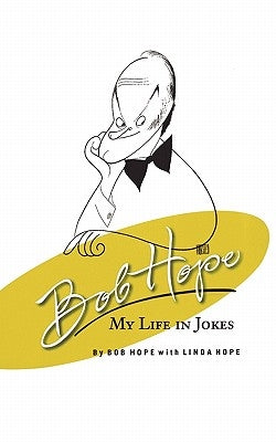 Bob Hope: My Life in Jokes by Hope, Bob