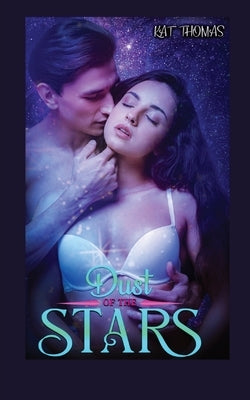 Dust of the Stars by Thomas, Kat
