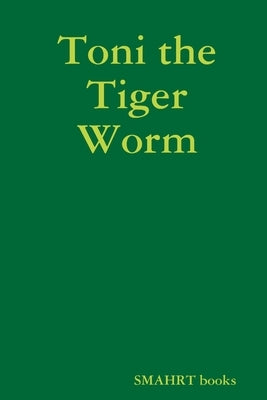 Toni the Tiger Worm by Mahrt, Sabine
