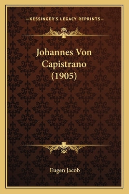 Johannes Von Capistrano (1905) by Jacob, Eugen