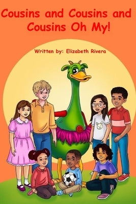 Cousin's and Cousin's and Cousin's Oh My! by Rivera, Elizabeth L.