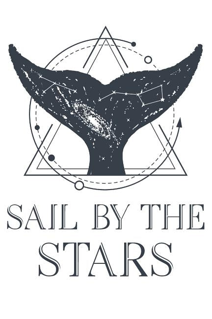 Sail By The Stars by Sailing &. Boating Love Co
