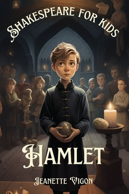 Hamlet Shakespeare for kids: Shakespeare in a language kids will understand and love by Vigon, Jeanette