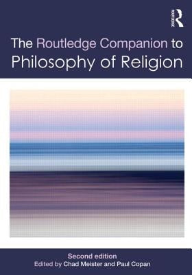 Routledge Companion to Philosophy of Religion by Meister, Chad