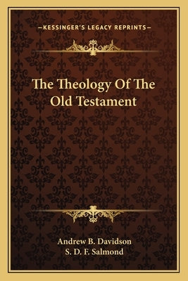 The Theology Of The Old Testament by Davidson, Andrew B.
