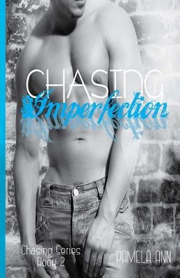 Chasing Imperfection by Ann, Pamela