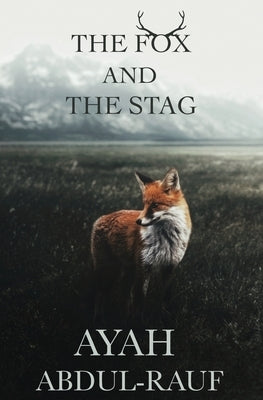 The Fox and The Stag by Abdul-Rauf, Ayah
