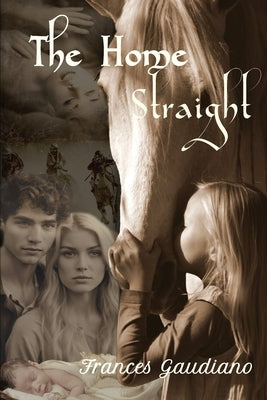 The Home Straight by Gaudiano, Frances