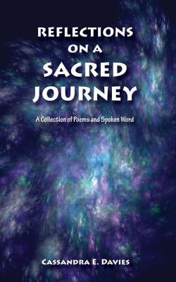 Reflections on a Sacred Journey - A Collection of Poems and Spoken Word by Friday-Pabros, Priya