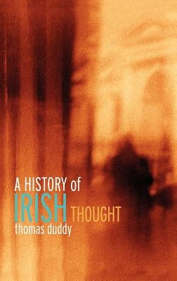 A History of Irish Thought by Duddy, Thomas