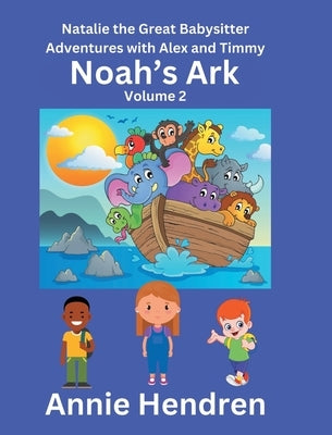 Noah's Ark: Volume 2 by Hendren, Annie