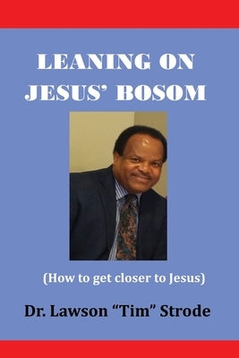 Leaning on Jesus' Bosom by Strode, Lawson Tim