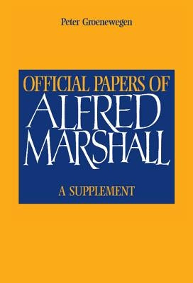 Official Papers of Alfred Marshall by Marshall, Alfred