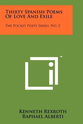 Thirty Spanish Poems Of Love And Exile: The Pocket Poets Series, No. 2 by Rexroth, Kenneth