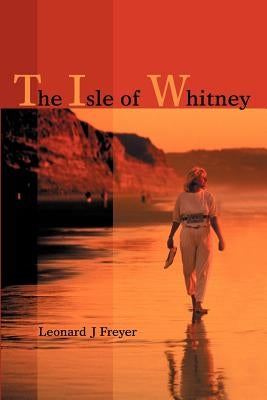 The Isle of Whitney by Freyer, Leonard J.