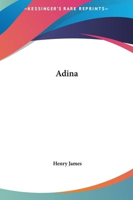 Adina by James, Henry