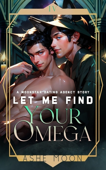 Let Me Find Your Omega: Shifter Mpreg Romance by Moon, Ashe