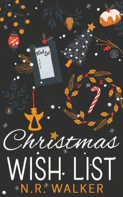 Christmas Wish List - Illustrated cover edition by Walker, N. R.