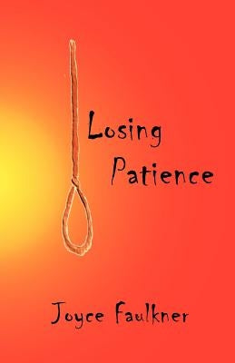 Losing Patience by Faulkner, Joyce