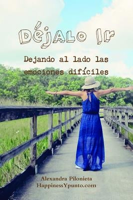Dejalo Ir by Pilonieta, Alexandra