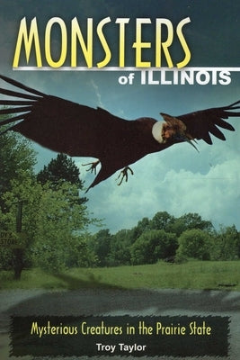 Monsters of Illinois by Taylor, Troy